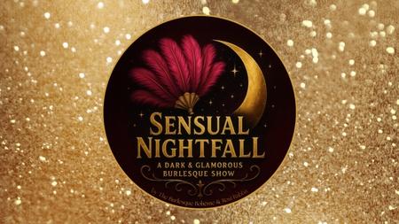 Sensual Nightfall – A Dark & Glamorous Burlesque Show by The Burlesque Bohéme