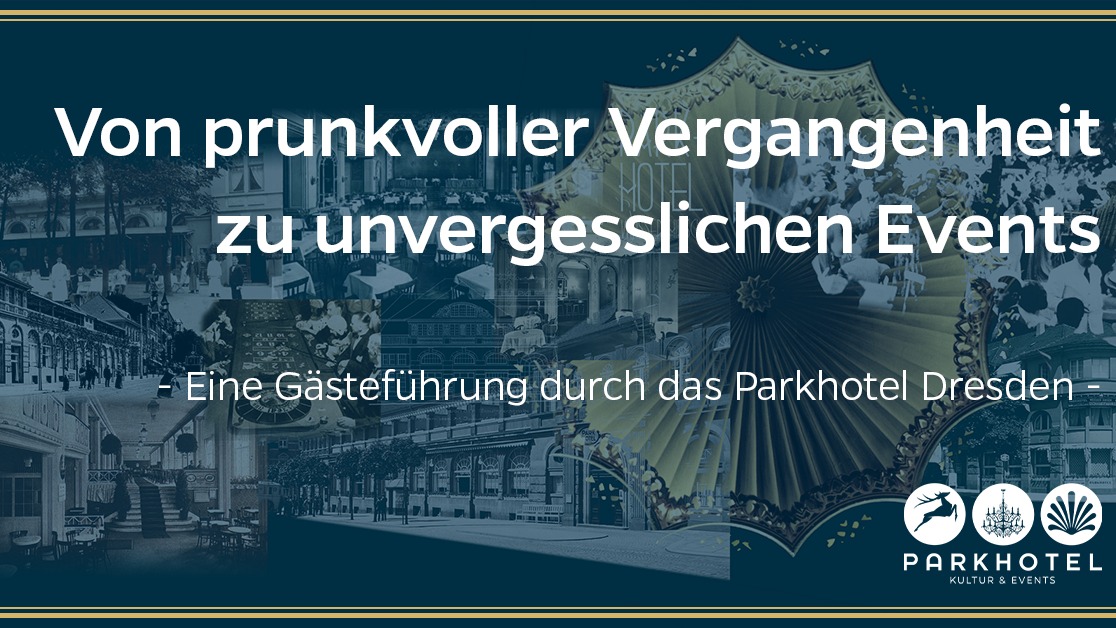 FÜHRUNG DURCH DAS PARKHOTEL - Von prunkvoller Vergangenheit zu unvergesslichen Events