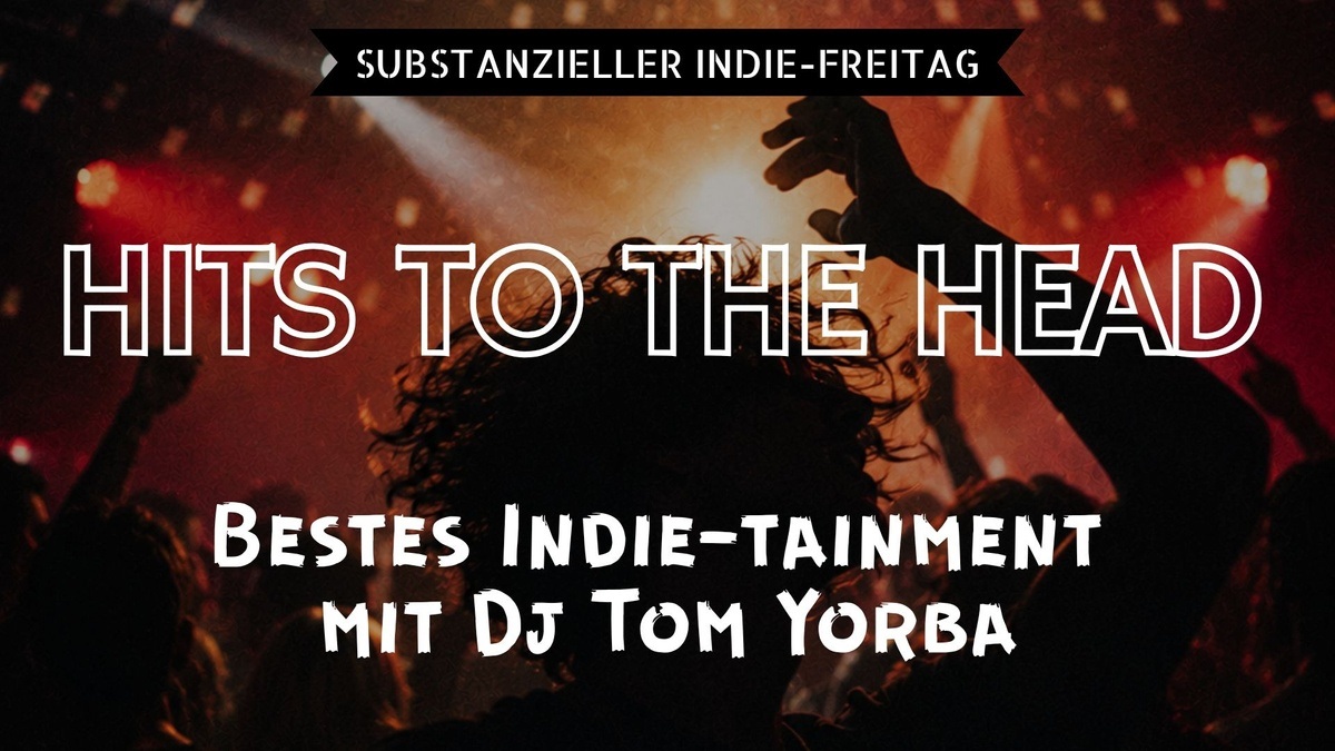 HITS TO THE HEAD | INDIE DISKO