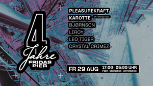 FRIDA WIRD VIER UND FEIERT TECHNO & TRANCE mit PLEASUREKRAFT | KAROTTE | BJØRNSON | LIROY | LEO TIGER | CRYSTAL CRIMEZ