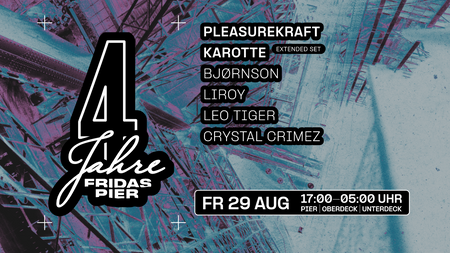 FRIDA WIRD VIER UND FEIERT TECHNO & TRANCE mit PLEASUREKRAFT | KAROTTE | BJØRNSON | LIROY | LEO TIGER | CRYSTAL CRIMEZ