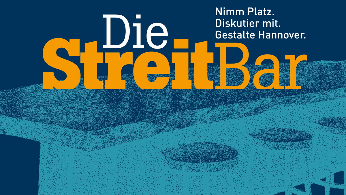 Titelbild der Veranstaltung Die Streitbar: Nimm Platz. Diskutier mit. Gestalte Hannover.
