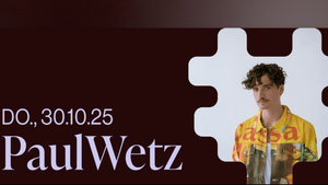 30.10. | PaulWetz x New Fall Festival 2025