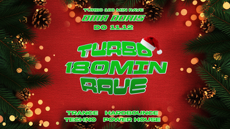 TURBO 180 Minuten Rave w/ Turbomarius – Trance / Hardbounce / Techno – DO 11.12. – Oma Doris, Dortmund