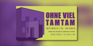 OHNE VIEL TAMTAM