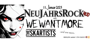 Neujahrsrock X - die Zehnte mit: We Want More / The Skartists / Hydra´s Kiss