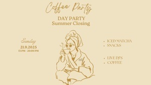 COFFEE PARTY RAVE SUMMER CLOSING