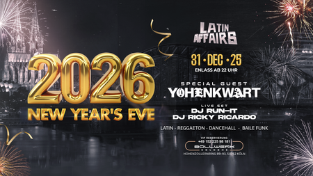 LATIN AFFAIRS - NEW YEARS EVE w/ YOHENKWART @ BOLLWERK COLOGNE