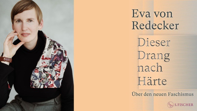 »Dieser Drang nach Härte. Über den neuen Faschismus« Ein Abend mit Eva von Redecker