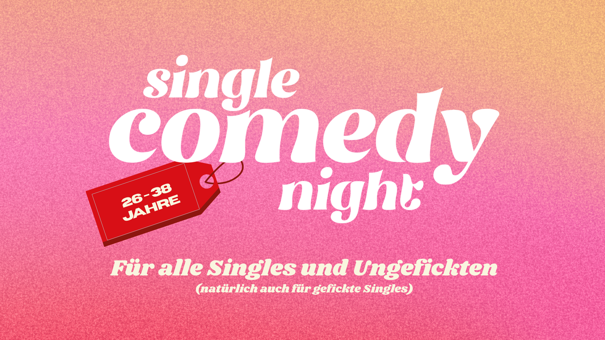 Titelbild der Veranstaltung Single Comedy Night (26-38 Jahre)