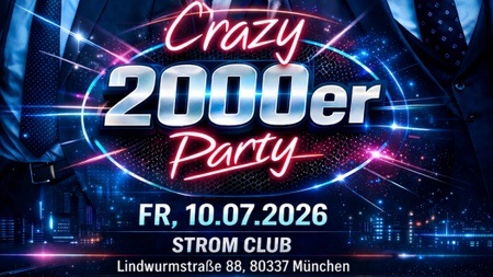 CRAZY 2000er PARTY / STROM CLUB MÜNCHEN