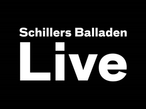 Schillers Balladen Live