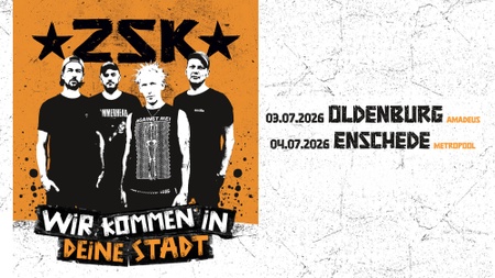 Konzert: ZSK - Wir Kommen in Deine Stadt-Tour 2026