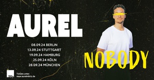 Aurel Mertz • Nobody Tour 2024