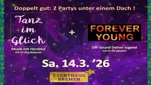 Doppelparty: Forever Young + Tanz im Glück