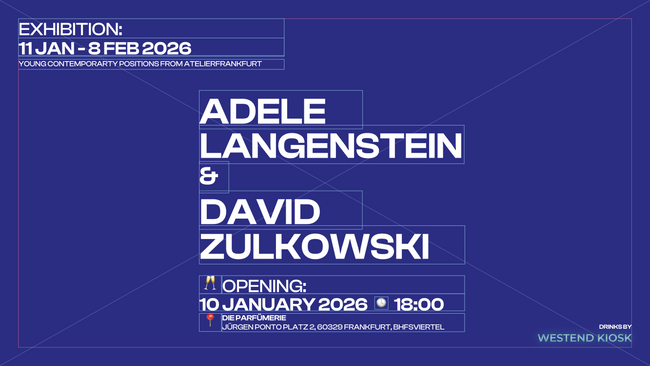 Vernissage: Adele Langenstein & David Zulkowski - Young Contemporary Position from Atelierfrankfurt