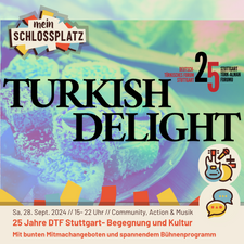 Turkish Delight - Begegnungen und Kultur auf dem Kleinen Schlossplatz anlässlich 25 Jahren DTF Stuttgart