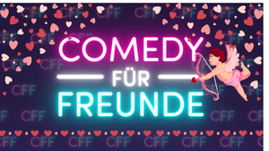 Comedy für Freunde - Valentine Special