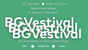 BGVestival - Das Sommerfest im Berlin Global Village