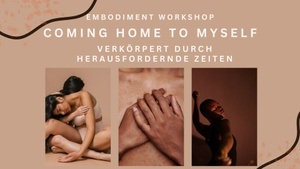 Coming Home to myself - Embodiment Workshop