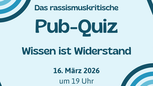 Wissen ist Widerstand – Das rassismuskritische Pub-Quiz