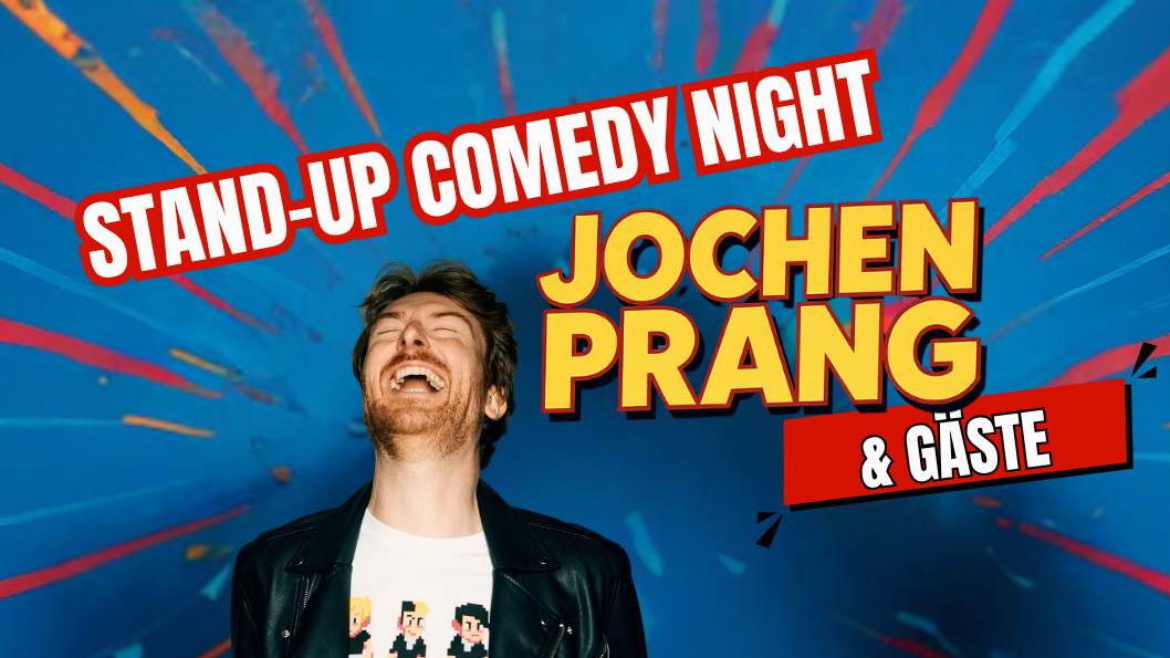 STAND-UP COMEDY NIGHT | Jochen Prang & Gäste