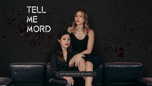 Tell me Mord - Der True Crime Podcast mit Meli und Phuxi Live