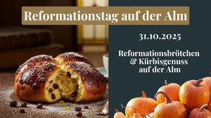 Reformationstag auf der Alm