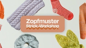 Zopfmuster stricken lernen - Strickworkshop