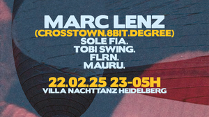 ELECTRONIC.PLACES 22.02.25 // Marc Lenz(Crosstown, 8-Bit, Degree rec.), Sole Fia, Tobi Swing, FLRN, MAURU