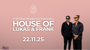 House of Lukas & Frank – Konzert-Feeling trifft auf Club-Vibes