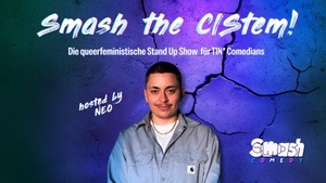 Smash the cis-tem! Stand Up Comedy von TIN* Comedians