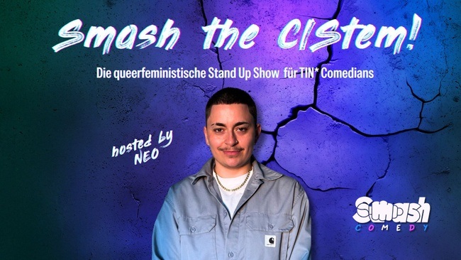 Smash the cis-tem! Stand Up Comedy von TIN* Comedians