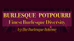 ✨ BURLESQUE POTPOURRI✨