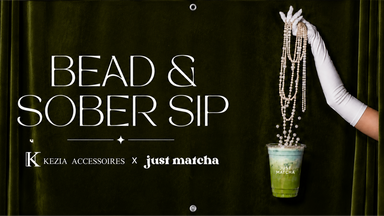 BEAD & SOBER SIP "Matcha Edition"
