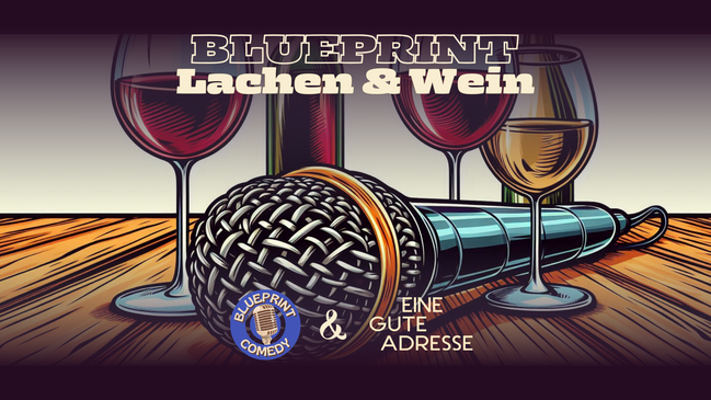 Blueprint Comedy - Lachen & Wein (Open Mic) | Gelsenkirchen (bei gutem Wetter OPEN AIR)