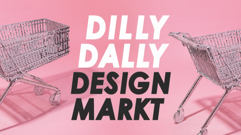 DILLY DALLY DESIGNMARKT #14