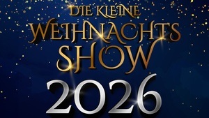 DIE KLEINE WEIHNACHTSSHOW 2026
