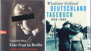 Anonyma (i. e. Marta Hillers) »Eine Frau in Berlin« und Wladimir N. Gelfand »Deutschland-Tagebuch 1945–1946«.Doppelporträts und exemplarische Texte