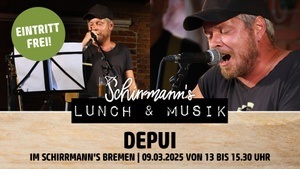 Schirrmann´s Lunch & Musik mit DEPUI