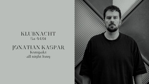 Klubnacht w/ Jonathan Kaspar -all night long-