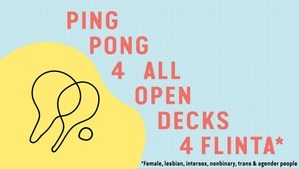 Open Decks 4 FLINTA* and Ping Pong 4 ALL