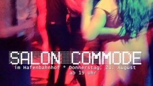 "Salon Commode" im Sommer-Exil im Hafenbahnhof