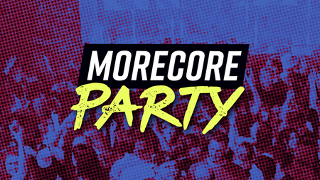 MoreCore Party Nürnberg - ABENDKASSE vorhanden!!!