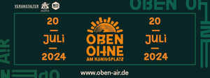OBEN OHNE Open Air 2024 - präsentiert von Rausgegangen