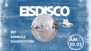 Eisdisco mit Bambule Soundsystem