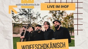 Live im Ihof – Woifeschdkänisch