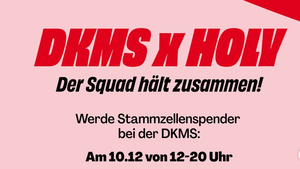 DKMS X HOLY – der HOLY Squad hält zusammen!