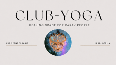 Clubyoga – Healing Space for Partypeople in der [ipsə] am Schleusenufer