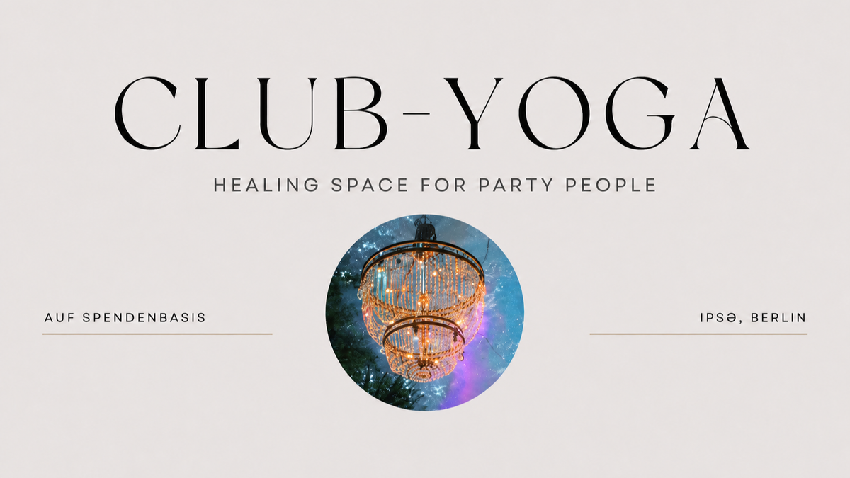 Titelbild der Veranstaltung Clubyoga – Healing Space for Partypeople in der [ipsə] am Schleusenufer